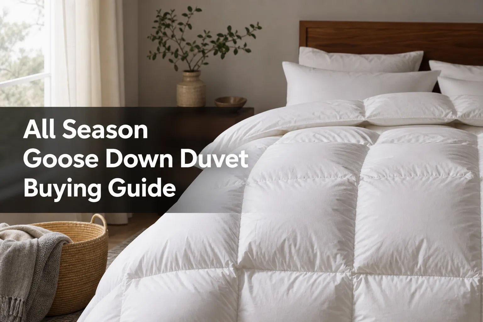 All Season Goose Down Duvet Buying Guide - Warmy & Tummy