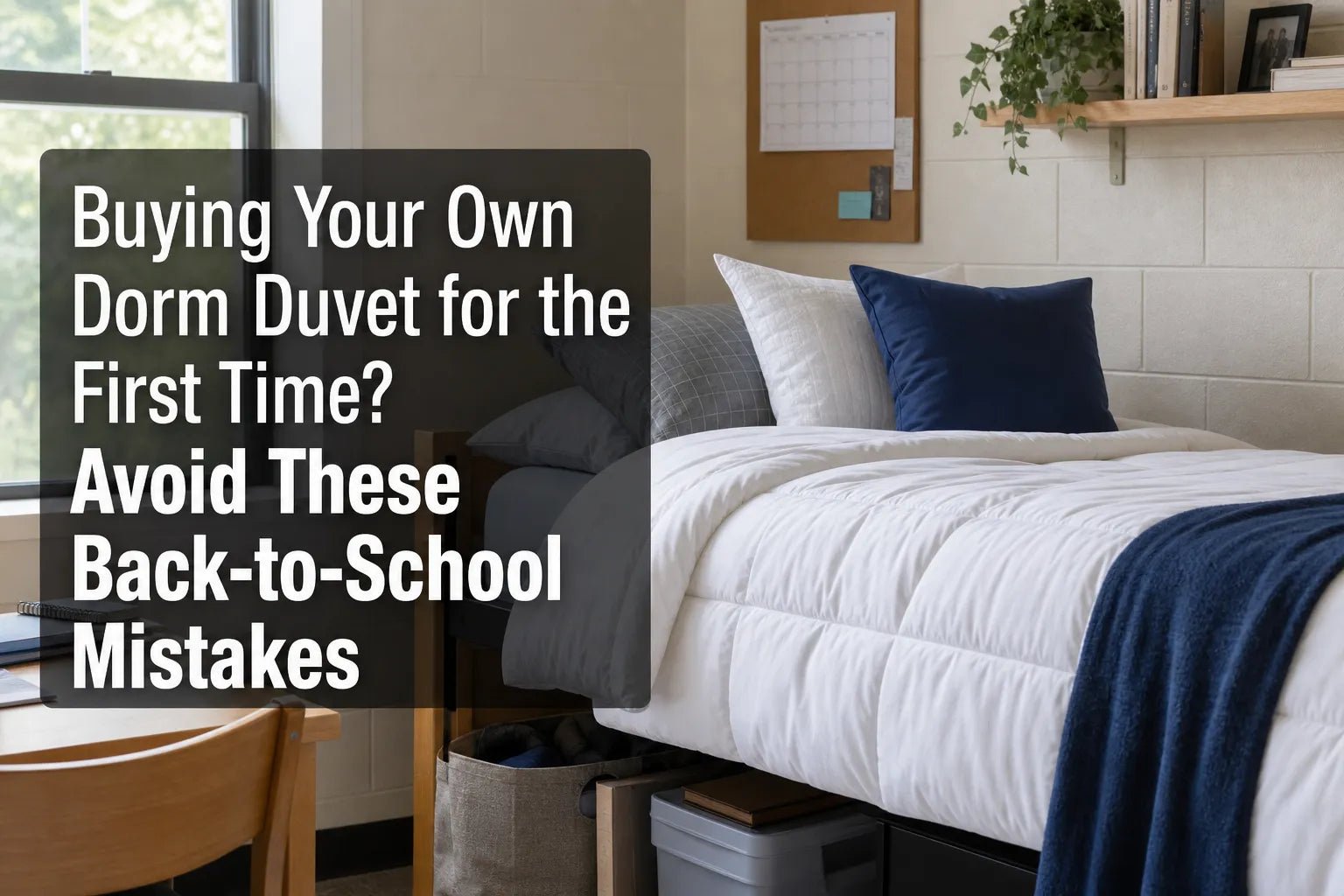 Buying Your Own Dorm Duvet for the First Time? Avoid These Back-to-School Mistakes - Warmy & Tummy