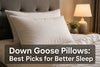 Down Goose Pillows: Best Picks for Better Sleep - Warmy & Tummy